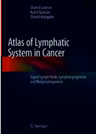 Atlas of Lymphatic System in Cancer : Sentinel Lymph Node, Lymphangiogenesis and Neolymphogenesis