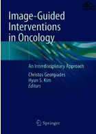Image-Guided Interventions in Oncology : An Interdisciplinary Approachمداخلات هدایت شده در تصویر در سرطان شناسی: رویکردی بین رشته ای