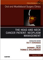 The Head and Neck Cancer Patient: Neoplasm Management, An Issue of Oral and Maxillofacial Surgery Clinics of North America: Volume 31-1