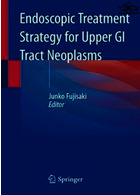 Endoscopic Treatment Strategy for Upper GI Tract Neoplasmsاستراتژی درمان آندوسکوپی برای نئوپلاسم های دستگاه گوارش فوقانی
