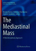 The Mediastinal Mass : A Multidisciplinary Approachتوده مدیاستین: رویکردی چند رشته ای