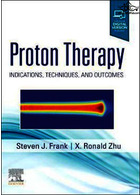 Proton Therapy : Indications, Techniques and Outcomes 1st Edition | پروتون درمانی: نشانه ها، تکنیک ها و نتایج