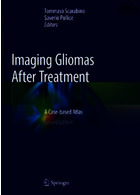 Imaging Gliomas After Treatment : A Case-based Atlasتصویربرداری از گلیوما پس از درمان: اطلس مبتنی بر مورد