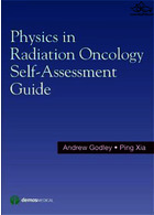 راهنمای خودارزیابی فیزیک در پرتودرمانی انکولوژی | Physics in Radiation Oncology Self-Assessment Guide2015