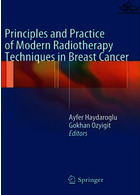 اصول و عملکرد تکنیک های پرتودرمانی مدرن در سرطان پستان | Principles and Practice of Modern Radiotherapy Techniques in Breast Cancer