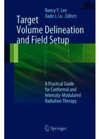 Target Volume Delineation and Field Setup : A Practical Guide for Conformal and Intensity-Modulated Radiation Therapy | تعیین حجم هدف و تنظیم میدانی : راهنمای عملی برای پرتودرمانی مطابق شکل و شدت