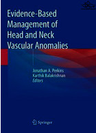 مدیریت مبتنی بر شواهد ناهنجاری های عروق سر و گردن | Evidence-Based Management of Head and Neck Vascular Anomalies