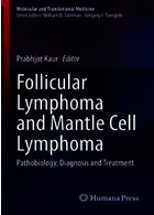 لنفوم فولیکولار و لنفوم سلول گوشته | Follicular Lymphoma and Mantle Cell Lymphoma : Pathobiology, Diagnosis and Treatment