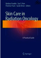 مراقبت از پوست در انکولوژی پرتویی | Skin Care in Radiation Oncology : A Practical Guide2016