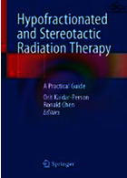 پرتودرمانی هیپرفراکشن و استریوتاکتیک | Hypofractionated and Stereotactic Radiation Therapy : A Practical Guide
