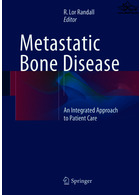 Metastatic Bone Disease : An Integrated Approach to Patient Care | بیماری استخوان متاستاتیک
