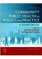 Community Public Health in Policy and Practice : A Sourcebook | جامعه بهداشت عمومی در سیاست و عمل