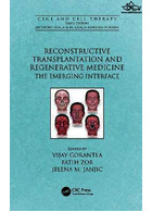 Reconstructive Transplantation and Regenerative Medicine : The Emerging Interface | پیوند بازسازی و پزشکی بازساختی