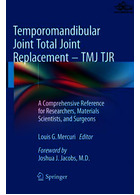 Temporomandibular Joint Total Joint Replacement - TMJ TJR : A Comprehensive Reference for Researchers, Materials Scientists, and Surgeons | جایگزینی کامل مفصل گیجگاهی فکی