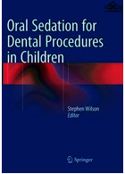 Oral Sedation for Dental Procedures in Children | آرام بخش دهان برای روش های دندانپزشکی در کودکان