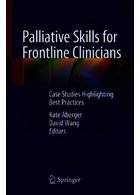 Palliative Skills for Frontline Clinicians: Case Vignettes in Everyday Hospital Medicine 1st ed | کتاب مهارت های تسکین دهنده برای پزشکان