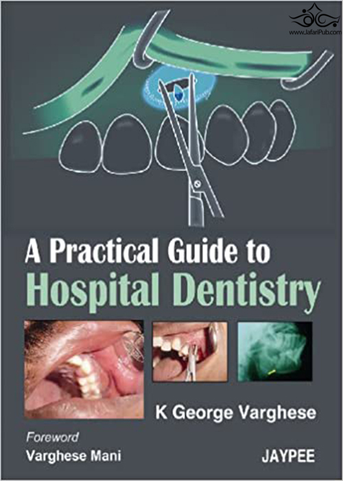 A Practical Guide to Hospital Dentistry 1st Edition Jaypee Brothers Medical Pub