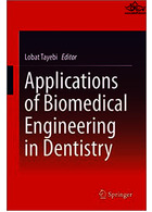 Applications of Biomedical Engineering in Dentistry 1st ed | کاربردهای مهندسی زیست پزشکی در دندانپزشکی