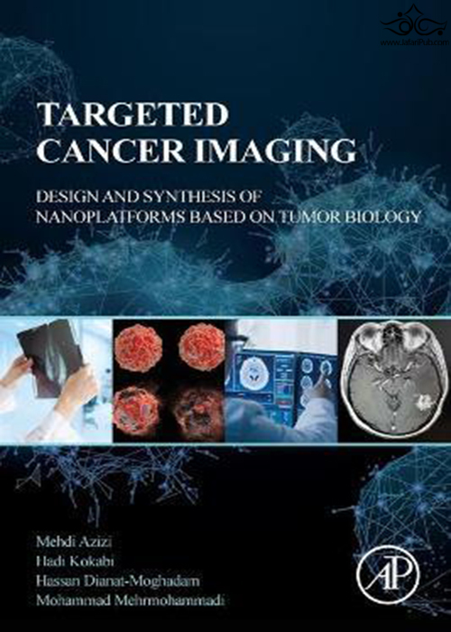 Targeted Cancer Imaging : Design and Synthesis of Nanoplatforms based on Tumor Biology ELSEVIER