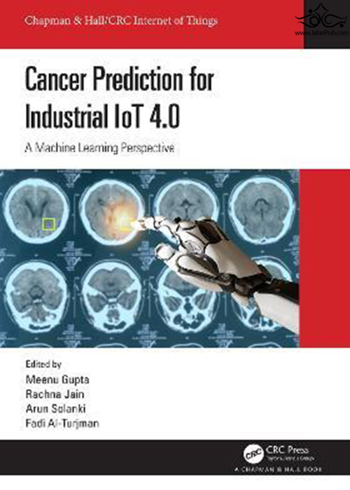 Cancer Prediction for Industrial IoT 4.0 : A Machine Learning Perspective Taylor & Francis Ltd