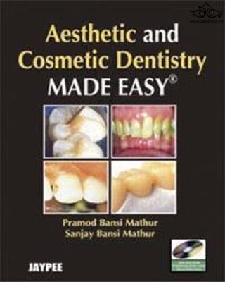 Aesthetic and Cosmetic Dentistry Made Easy  Jaypee Brothers Medical Publishers 