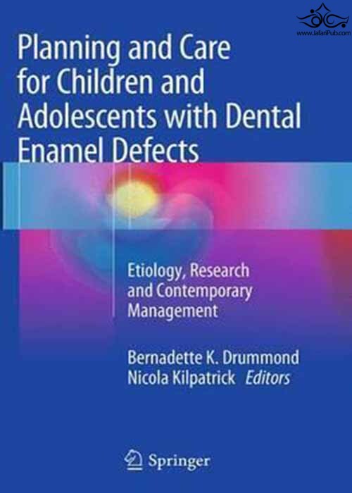Planning and Care for Children and Adolescents with Dental Enamel Defects Springer