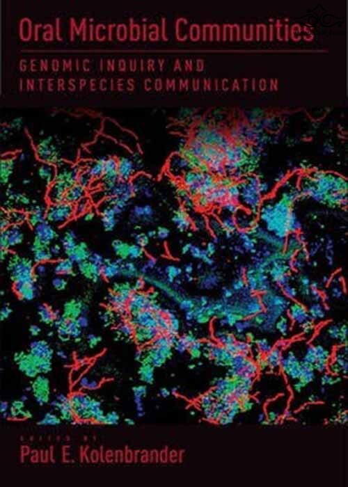 جوامع میکروبی دهانOral Microbial Communities : Genomic Inquiry and Interspecies Communication American Society for Microbiology