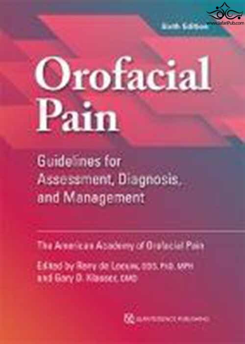 Orofacial Pain : Guidelines for Assessment, Diagnosis, and Management  Quintessence Publishing Co Inc.,U.S