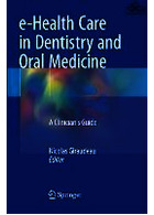 e-Health Care in Dentistry and Oral Medicine : A Clinician's Guide | مراقبت الکترونیکی سلامت در دندانپزشکی و طب دهان