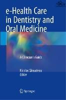 e-Health Care in Dentistry and Oral Medicine : A Clinician