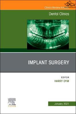 Implant Surgery, An Issue of Dental Clinics of North America: Volume 65-1 ELSEVIER