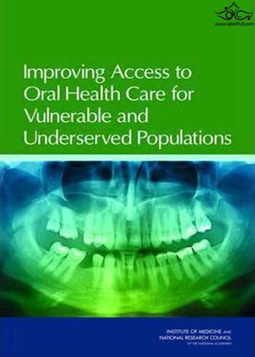 Improving Access to Oral Health Care for Vulnerable and Underserved Populations National Academies Press