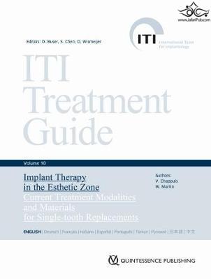 ITI Treatment Guide, Volume 10: Implant Therapy in the Esthetic Zone : Current Treatment Modalities and Materials for Single-tooth Replacements Quintessenz Verlags GmbH