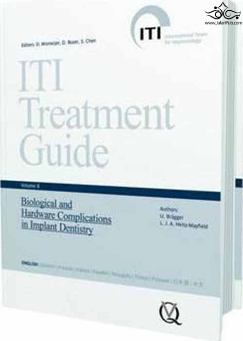 ITI Treatment Guide: Biological and Hardware Complications in Implant Dentistry: 8 Quintessenz Verlags GmbH
