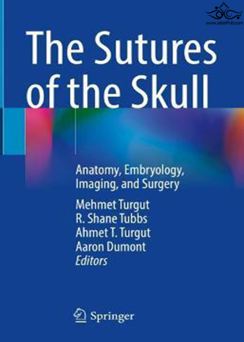 The Sutures of the Skull : Anatomy, Embryology, Imaging, and Surgery Springer