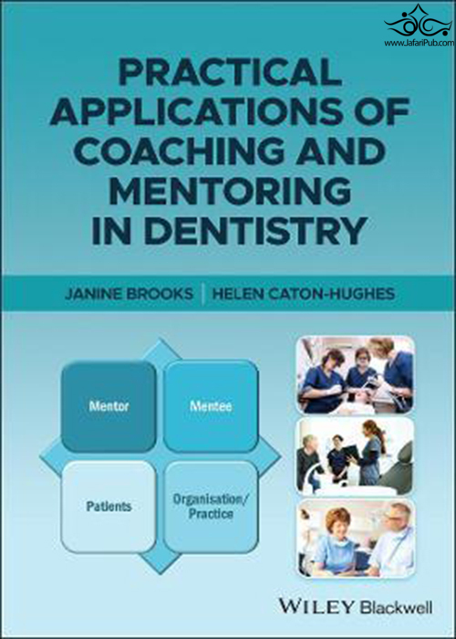 Practical Applications of Coaching and Mentoring in Dentistry  John Wiley and Sons Ltd 