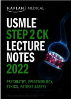 USMLE Step 2 CK Lecture Notes 2022:  Psychiatry, Epidemiology, Ethics, Patient Safety | کتاب کاپلان 2022 روانپزشکی ، اپیدمیولوژی ، اخلاق ، ایمنی بیمار