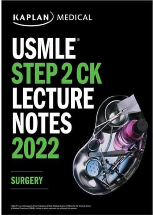 USMLE Step 2 CK Lecture Notes 2022: Surgery Kaplan Publishing