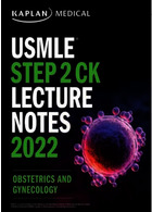 USMLE Step 2 CK Lecture Notes 2022: Obstetrics and Gynecology | کتاب کاپلان 2022 زنان و زایمان