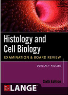Histology and Cell Biology: Examination and Board Review, Sixth Edition | بافت شناسی و زیست شناسی سلولی