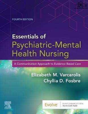 Essentials of Psychiatric Mental Health Nursing : A Communication Approach to Evidence-Based Care ELSEVIER