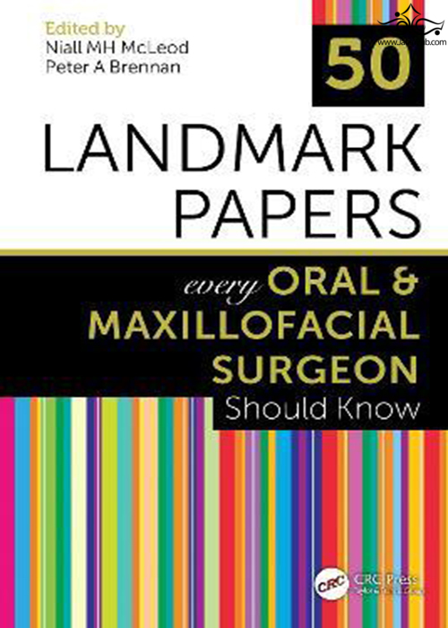 50 Landmark Papers every Oral and Maxillofacial Surgeon Should Know Taylor & Francis Ltd