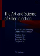 The Art and Science of Filler Injection : Based on Clinical Anatomy and the Pinch Technique 2021 | هنر و علم تزریق پرکننده