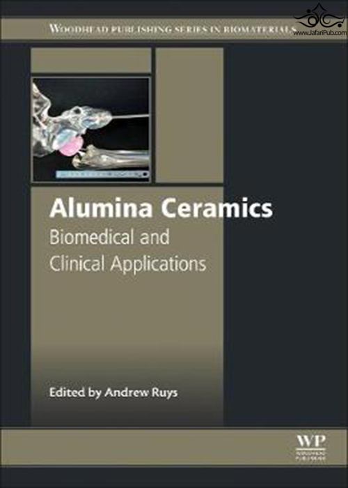 Alumina Ceramics : Biomedical and Clinical Applications  Elsevier Science Publishing Co Inc 