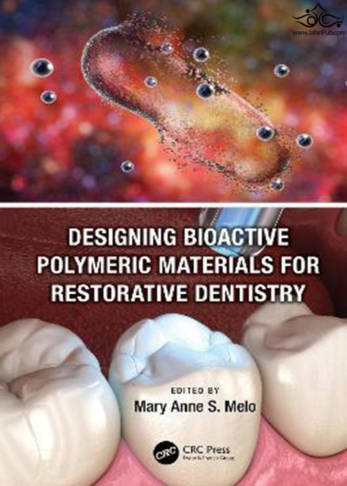 Designing Bioactive Polymeric Materials For Restorative Dentistry Taylor- Francis Inc