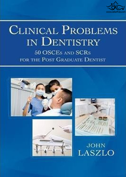 Clinical Problems in Dentistry : 50 Osces and Scrs for the Post Graduate Dentist Xlibris