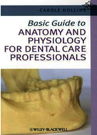 Basic Guide to Anatomy and Physiology for Dental Care Professionals | راهنمای اولیه آناتومی و فیزیولوژی برای متخصصان مراقبت از دندان