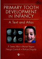 Primary Tooth Development in Infancy : A Text and Atlas | رشد دندان های اولیه در دوران نوزادی