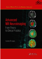 Advanced MR Neuroimaging: From Theory to Clinical Practice (Series in Medical Physics and Biomedical Engineering) 1st Edición | تصویربرداری عصبی MR پیشرفته