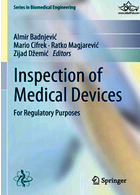 Inspection of Medical Devices: For Regulatory Purposes (Series in Biomedical Engineering) 1st ed. 2018 Edición | بازرسی تجهیزات پزشکی